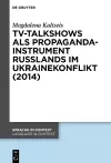 TV-Talkshows als Propagandainstrument Russlands im Ukrainekonflikt (2014) cover