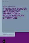The Black Border and Fugitive Narration in Black American Literature cover