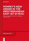 Pompey’s New Order in the Mediterranean East (67–61 BCE) cover