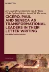 Cicero, Paul and Seneca as Transformational Leaders in their Letter Writing cover