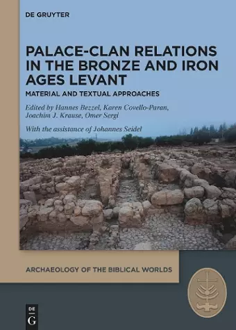 Palace-Clan Relations in the Bronze and Iron Ages Levant cover