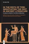 In the Mists of Time: Negotiating the Past in Ancient Literature cover