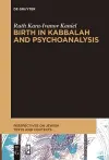 Birth in Kabbalah and Psychoanalysis cover