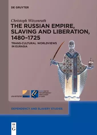 The Russian Empire, Slaving and Liberation, 1480–1725 cover
