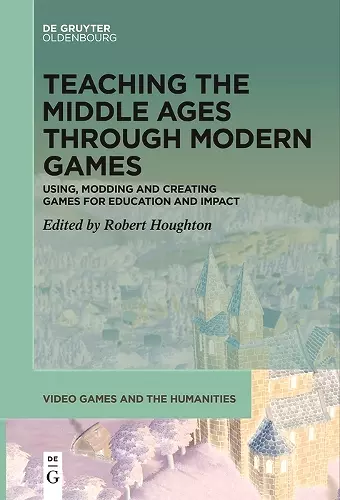 Teaching the Middle Ages through Modern Games cover