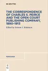 The Correspondence of Charles S. Peirce and the Open Court Publishing Company, 1890–1913 cover