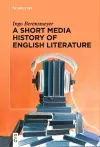 A Short Media History of English Literature cover