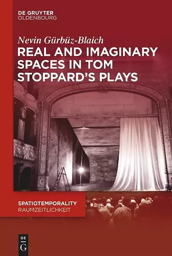 Real and Imaginary Spaces in Tom Stoppard’s Plays cover