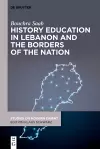 History Education in Lebanon and the Borders of the Nation cover