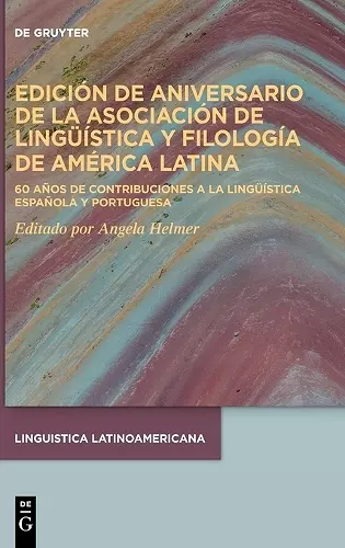 Edición de Aniversario de la Asociación de Lingüística Y Filología de América Latina cover