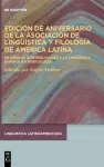 Edición de Aniversario de la Asociación de Lingüística Y Filología de América Latina cover