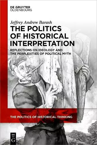The Politics of Historical Interpretation cover