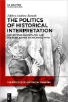 The Politics of Historical Interpretation cover