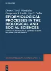 Epidemiological Processes in the Biological and Social Sciences cover