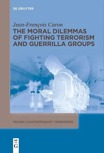 The Moral Dilemmas of Fighting Terrorism and Guerrilla Groups cover