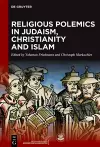 Religious Polemics in Judaism, Christianity and Islam cover