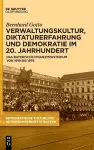 Verwaltungskultur, Diktaturerfahrung Und Demokratie Im 20. Jahrhundert cover