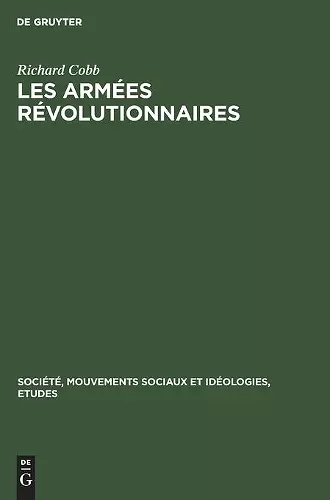 Richard Cobb: Les Armées Révolutionnaires. Volume 1 cover