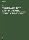 Griechisch-Deutsches Worterbuch Zu Den Schriften Des Neuen Testaments Und Der Übrigen Urchristlichen Literatur cover