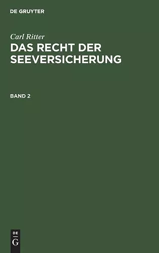 Carl Ritter: Das Recht Der Seeversicherung. Band 2 cover