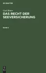 Carl Ritter: Das Recht Der Seeversicherung. Band 2 cover