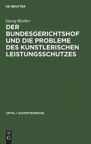 Der Bundesgerichtshof Und Die Probleme Des Kunstlerischen Leistungsschutzes cover