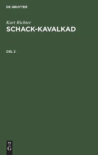 Kurt Richter: Schack-Kavalkad. del 2 cover