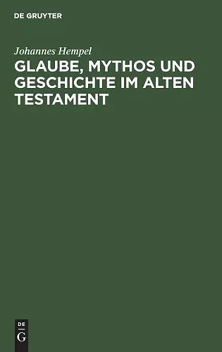 Glaube, Mythos Und Geschichte Im Alten Testament cover