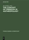 The Concept of Freedom in Anthropology cover