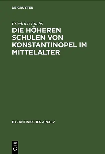 Die Höheren Schulen Von Konstantinopel Im Mittelalter cover