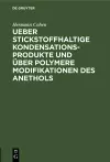 Ueber Stickstoffhaltige Kondensationsprodukte Und Über Polymere Modifikationen Des Anethols cover