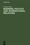 Business, Politics and International Relations cover