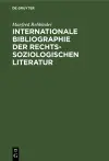 Internationale Bibliographie Der Rechtssoziologischen Literatur cover