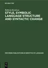 Style, Symbolic Language Structure and Syntactic Change cover