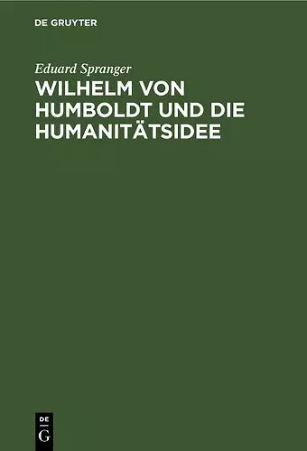 Wilhelm Von Humboldt Und Die Humanitätsidee cover