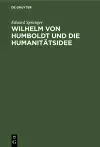 Wilhelm Von Humboldt Und Die Humanitätsidee cover