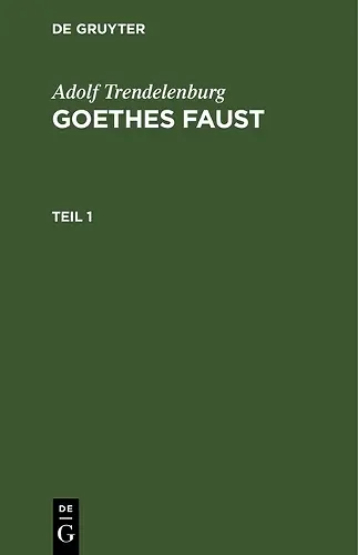 Adolf Trendelenburg: Goethes Faust. Teil 1 cover
