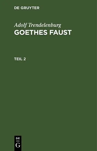Adolf Trendelenburg: Goethes Faust. Teil 2 cover