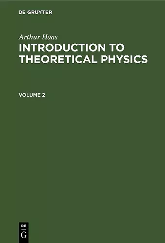 Arthur Haas: Introduction to Theoretical Physics. Volume 2 cover
