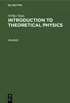 Arthur Haas: Introduction to Theoretical Physics. Volume 1 cover
