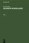 Kurt Richter: Schack-Kavalkad. del 1 cover