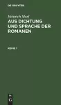 Heinrich Morf: Aus Dichtung Und Sprache Der Romanen. Reihe 1 cover