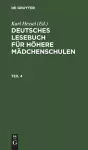 Deutsches Lesebuch Für Höhere Mädchenschulen. Teil 4 cover