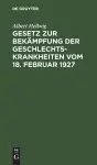 Gesetz Zur Bekämpfung Der Geschlechtskrankheiten Vom 18. Februar 1927 cover