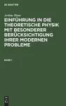 Arthur Haas: Einführung in Die Theoretische Physik Mit Besonderer Berücksichtigung Ihrer Modernen Probleme. Band 1 cover