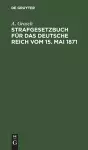 Strafgesetzbuch Für Das Deutsche Reich Vom 15. Mai 1871 cover