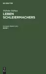 Wilhelm Dilthey: Leben Schleiermachers. Band 1 cover