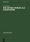 Die antike Münze als Kunstwerk cover