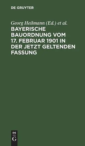 Bayerische Bauordnung Vom 17. Februar 1901 in Der Jetzt Geltenden Fassung cover