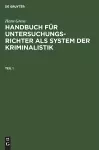 Handbuch für Untersuchungsrichter als System der Kriminalistik Handbuch für Untersuchungsrichter als System der Kriminalistik cover
